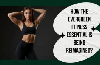 How The Evergreen Fitness Essential Is Being Reimagined?