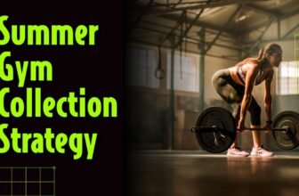 Summer Gym Collection Strategy