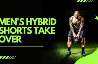 Men’s Hybrid Shorts Take Over