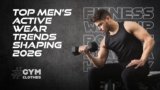Top Men’s Activewear Trends Shaping 2026