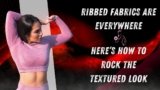 Ribbed Fabrics Are Everywhere – Here’s How To Rock The Textured Look
