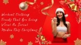 Workout Clothing Trends That Are Going Viral On Social Media This Christmas